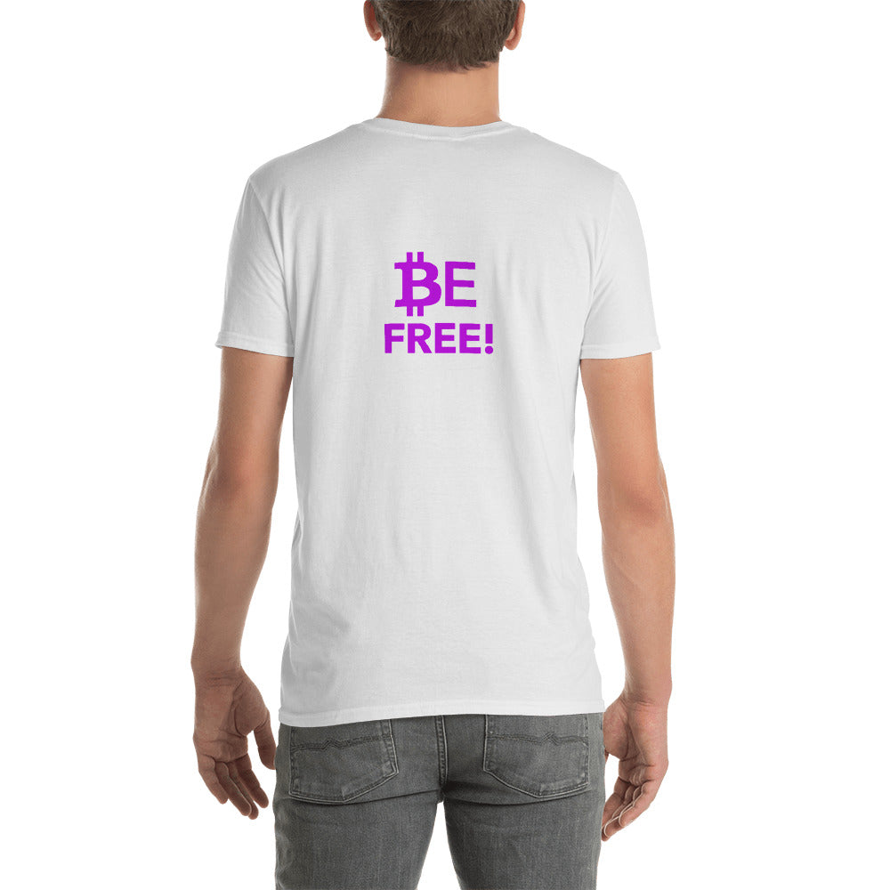 Bitcoin Be Free! Short-Sleeve Unisex T-Shirt